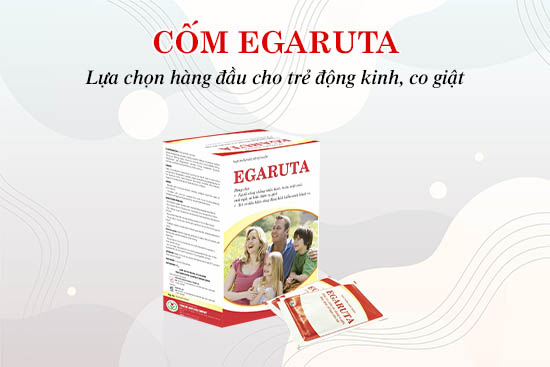 Cốm Egaruta giúp trẻ kiểm soát cơn co giật, động kinh hiệu quả
